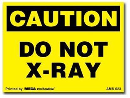 Picture of Caution Do Not X-Ray 3 x 4