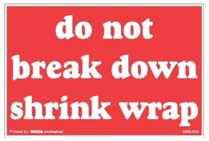Picture of Do Not Break Down Shrink Wrap